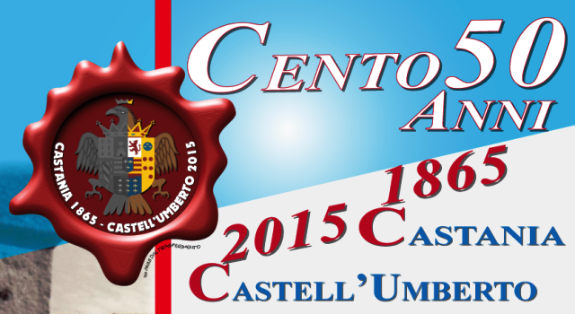 Domani 14 giugno Castell’umberto ricorda e festeggia i suoi 150 anni